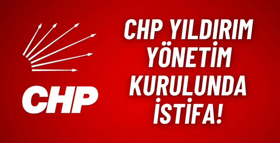 CHP Yıldırım İlçe Yönetim Kurulu üyeleri istifa etti