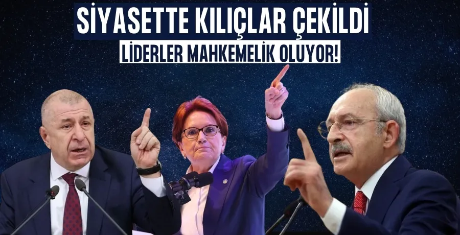 Siyasette kılıçlar çekildi: Liderler mahkemelik oluyor