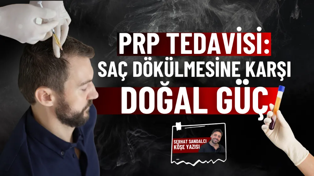 PRP tedavisi: Saç dökülmesine karşı doğal güç 