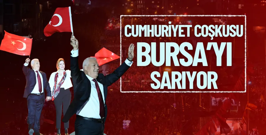 Cumhuriyet coşkusu Bursa’yı sarıyor