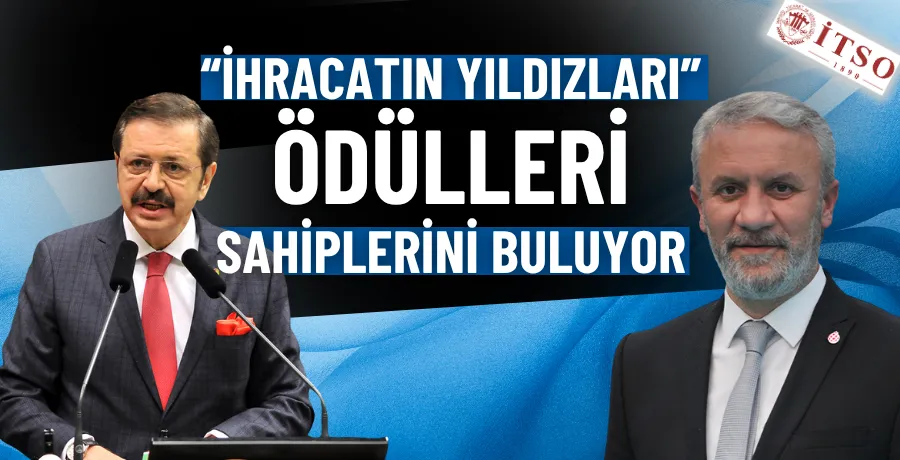 “İhracatın Yıldızları” ödülleri sahiplerini buluyor