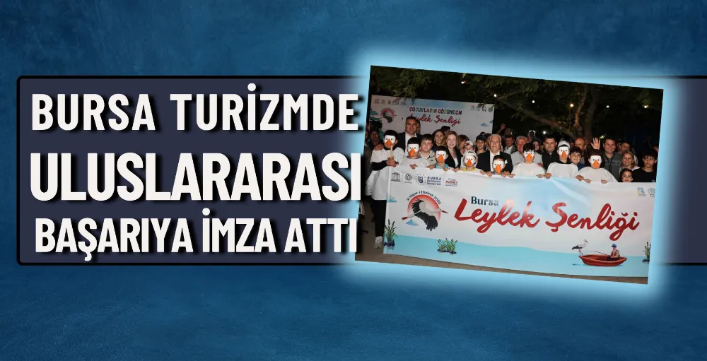 Bursa, turizmde uluslararası başarıya imza attı