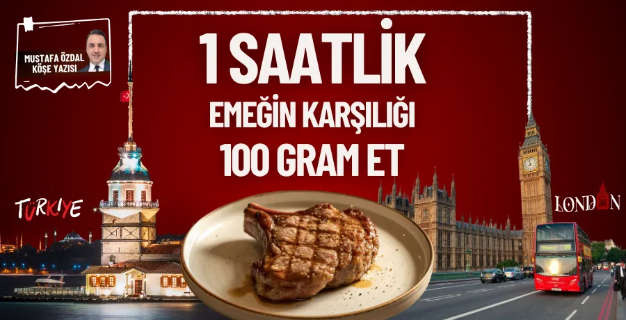 1 saatlik emeğin karşılığı 100 gram et 