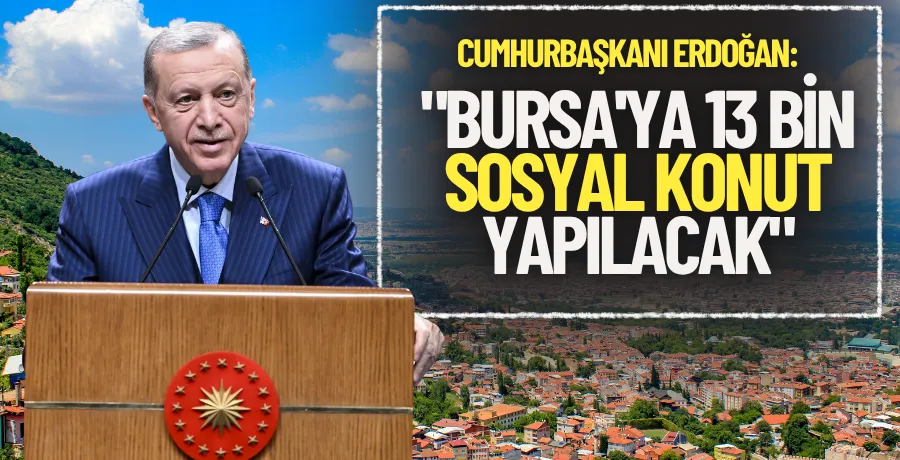 Cumhurbaşkanı Erdoğan: 