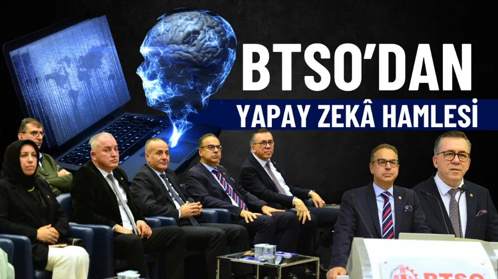 BTSO’dan yapay zekâ hamlesi