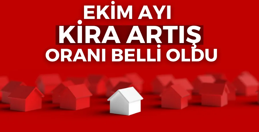 Ekim ayı kira artış oranı belli oldu