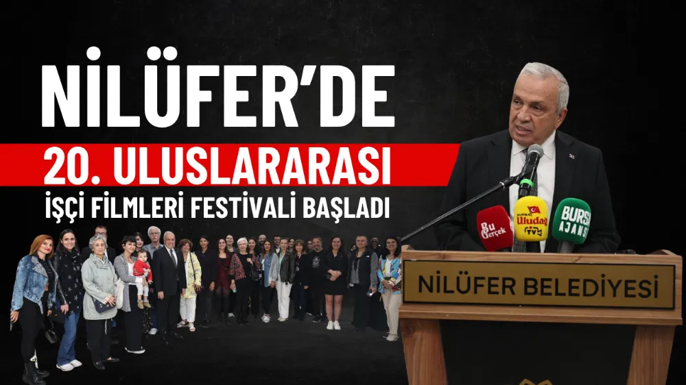 Nilüfer’de 20. Uluslararası İşçi Filmleri Festivali başladı