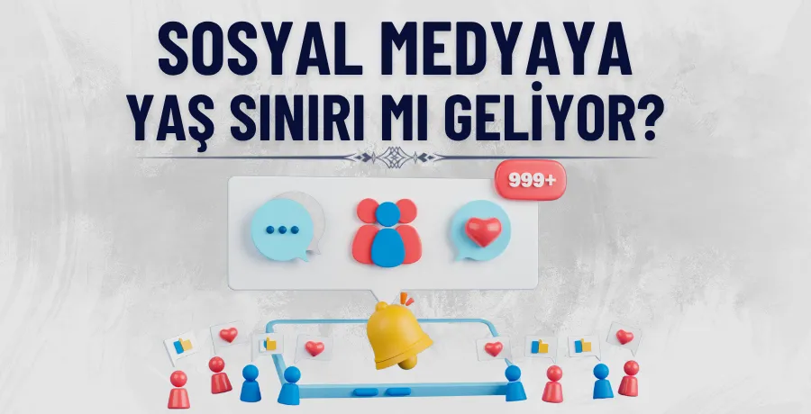 Sosyal medyaya yaş sınırı mı geliyor?