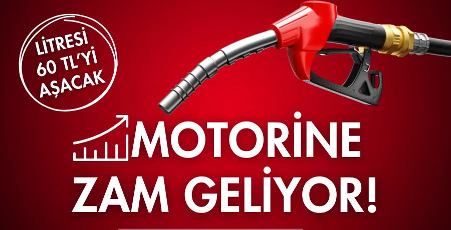 Motorine zam geliyor: Litresi 60 TL’yi aşacak