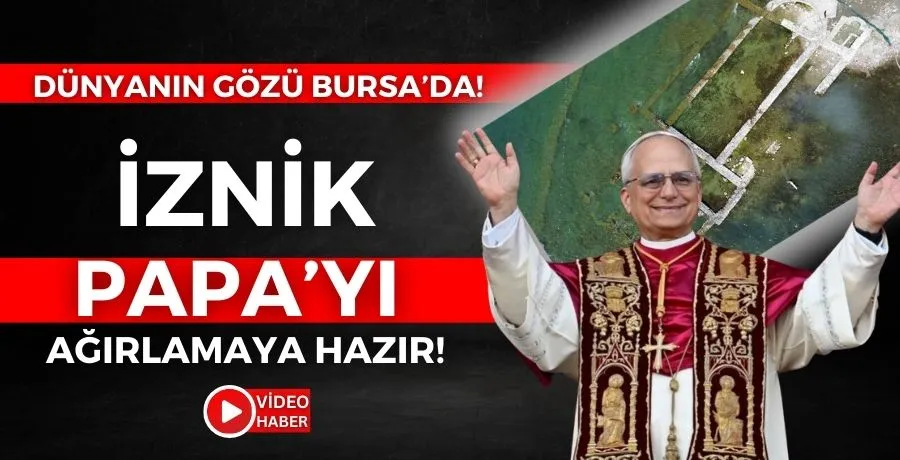 İznik, Papa’yı ağırlamaya hazır