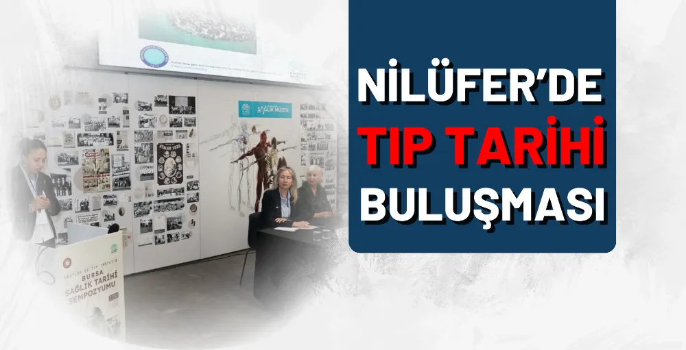 Nilüfer’de tıp tarihi buluşması