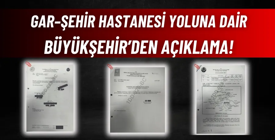 Gar–Şehir Hastanesi yoluna dair Büyükşehir