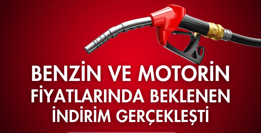 Benzin ve motorin fiyatlarında beklenen indirim gerçekleşti