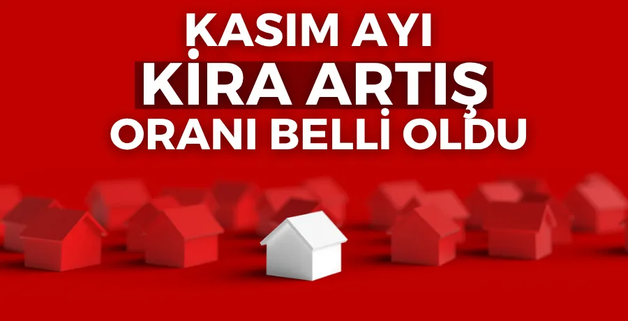 Kasım ayı kira artış oranı belli oldu