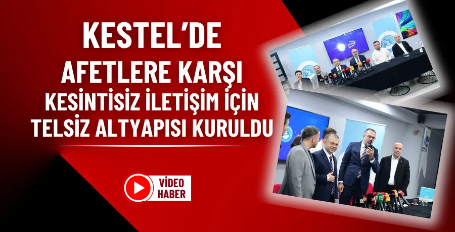 Kestel’de afetlere karşı kesintisiz iletişim için telsiz altyapısı kuruldu