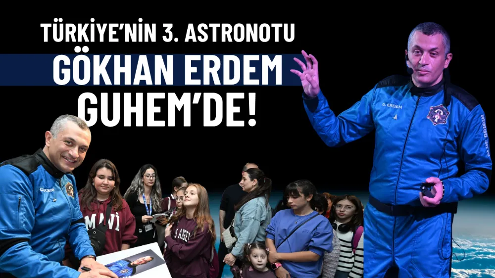 Türkiye’nin 3. Astronotu Gökhan Erdem uzay deneyimini GUHEM’de öğrencilerle paylaştı