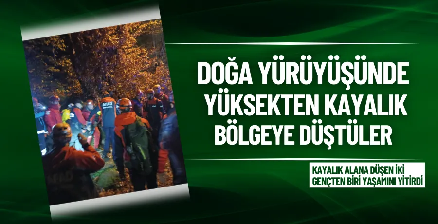 Doğa yürüyüşünde yüksekten kayalık bölgeye düştüler