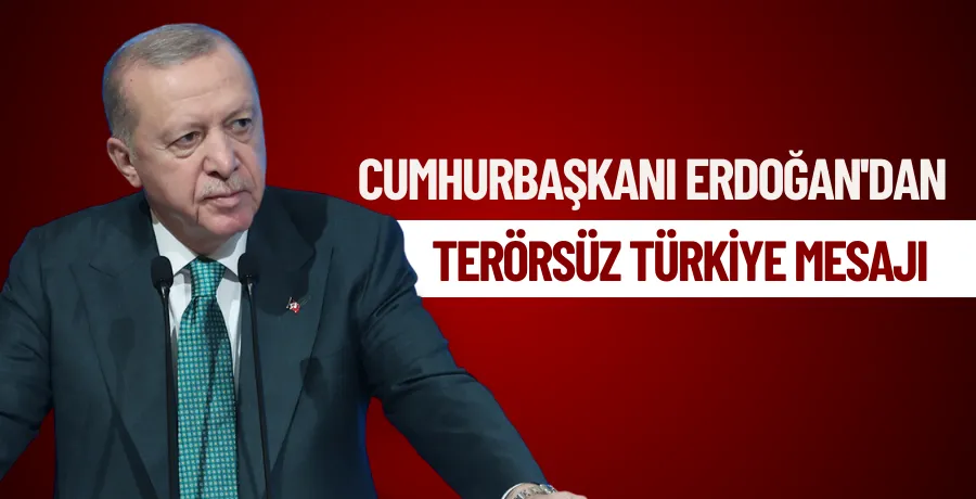 Cumhurbaşkanı Erdoğan