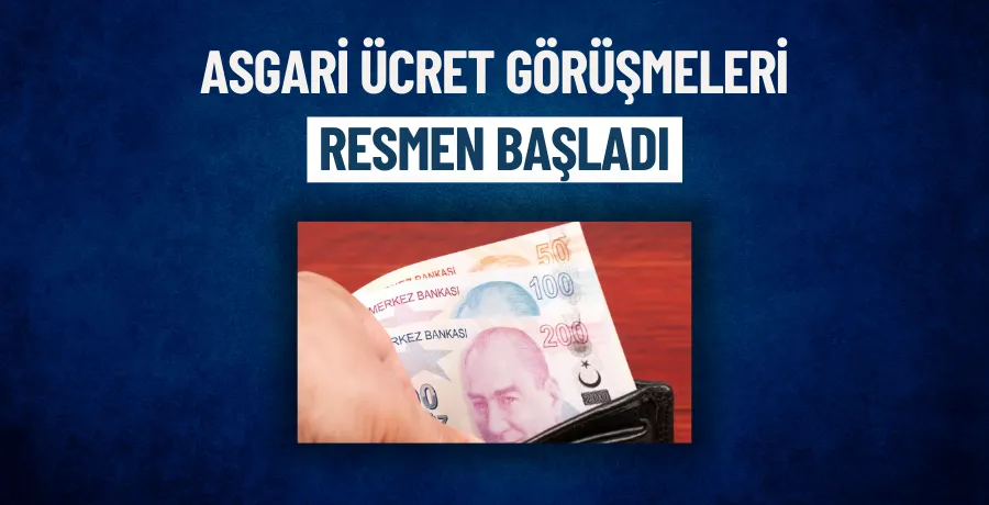 Asgari ücret görüşmeleri resmen başladı