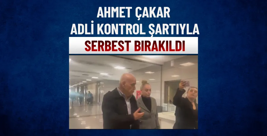 Ahmet Çakar adli kontrol şartıyla serbest bırakıldı