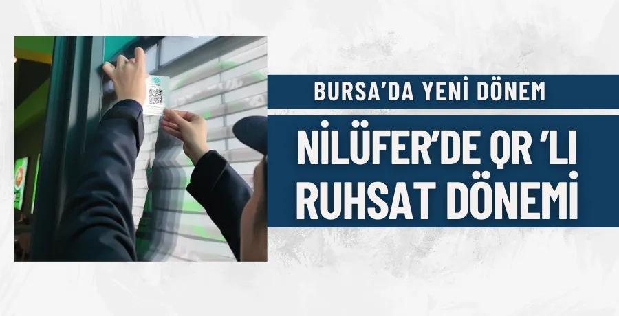 Nilüfer’de QR’lı ruhsat dönemi