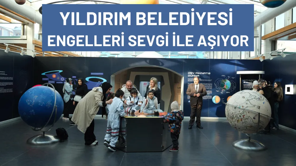 Yıldırım Belediyesi engelleri sevgi ile aşıyor