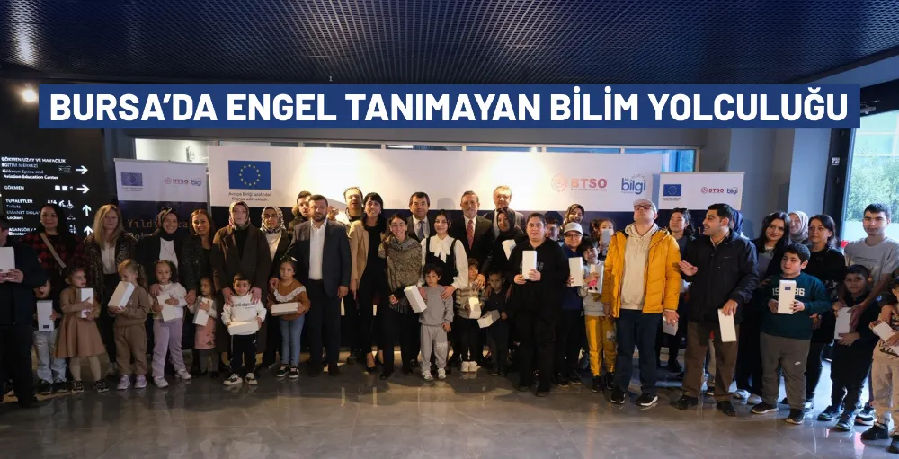 Bursa’da Engel Tanımayan Bilim Yolculuğu 