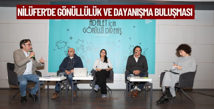 Nilüfer’de gönüllülük ve dayanışma buluşması