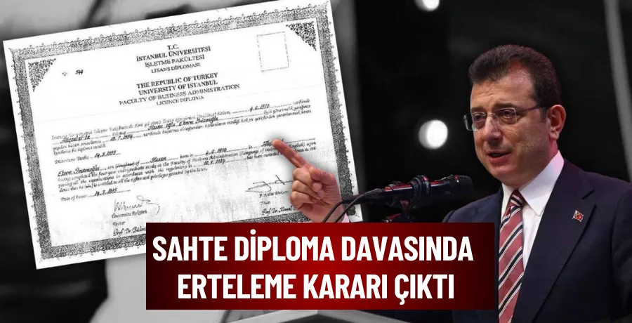 Sahte diploma davasında erteleme kararı çıktı