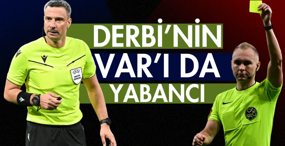 Galatasaray-Fenerbahçe derbisinin VAR hakemi belli oldu