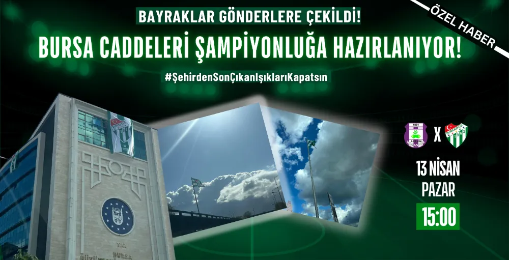 Bursa caddeleri şampiyonluğa hazırlanıyor!