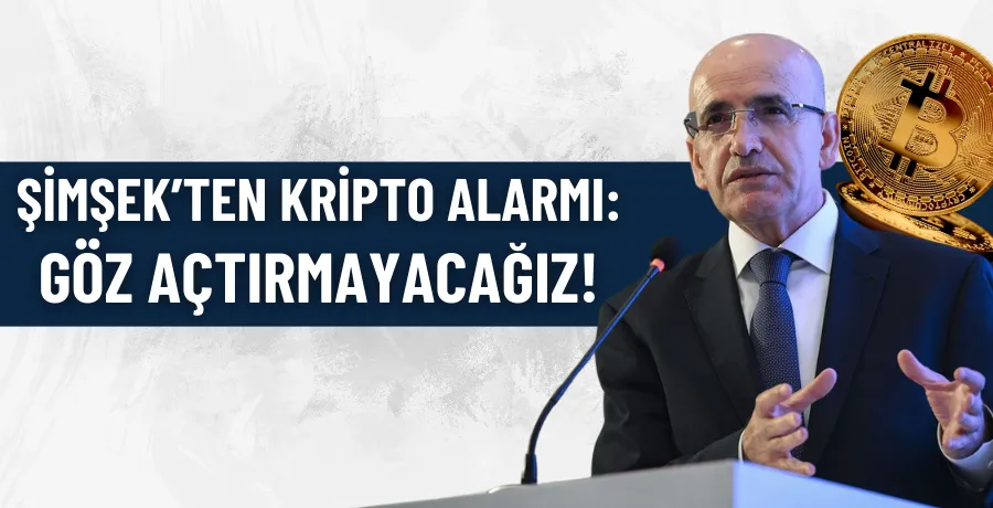 Şimşek’ten kripto alarmı: Göz açtırmayacağız!