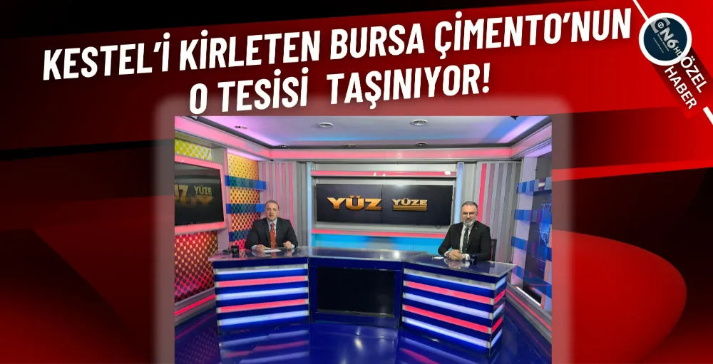 Kestel’i kirleten Bursa Çimento’nun o tesisi  taşınıyor! 