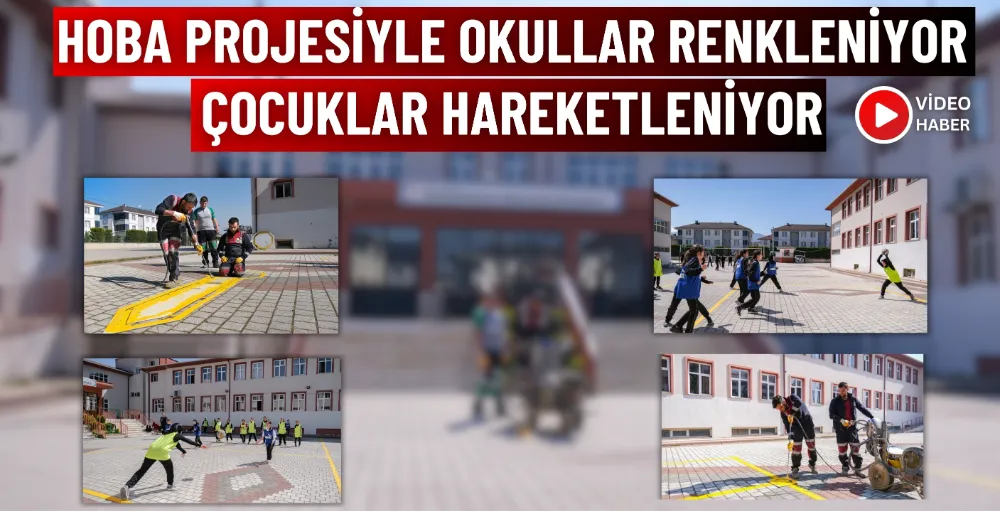 HOBA Projesiyle Okullar renkleniyor, çocuklar hareketleniyor