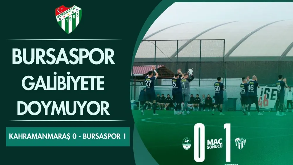 Bursaspor galibiyete doymuyor