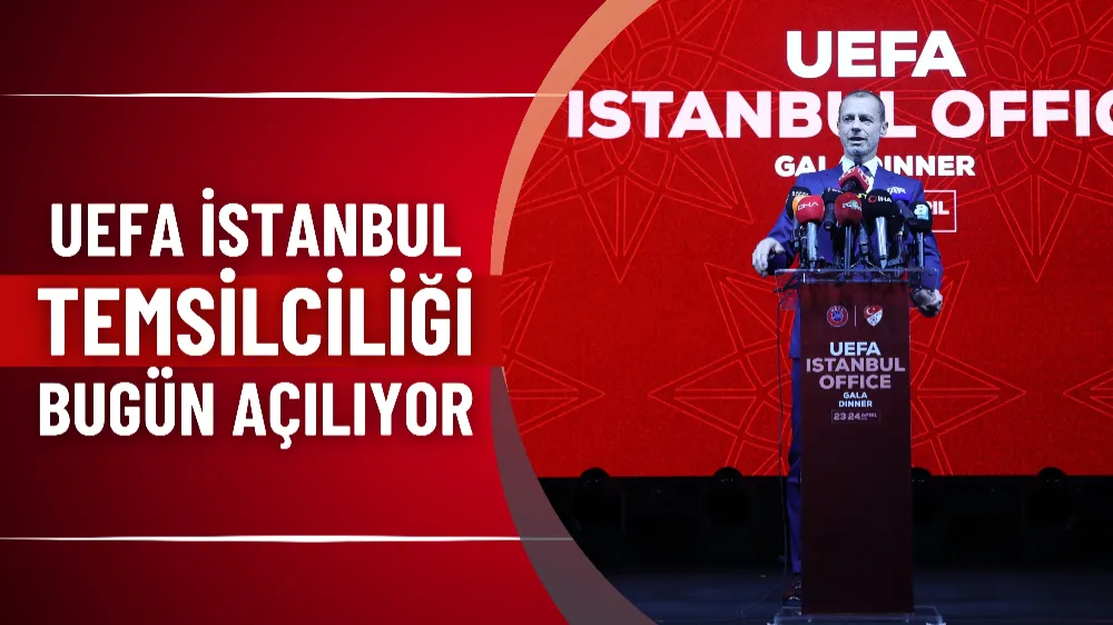 UEFA İstanbul Temsilciliği bugün açılıyor