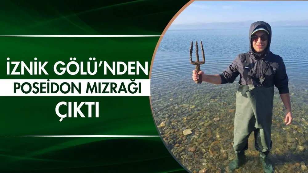 İznik Gölü’nden Poseidon mızrağı çıktı