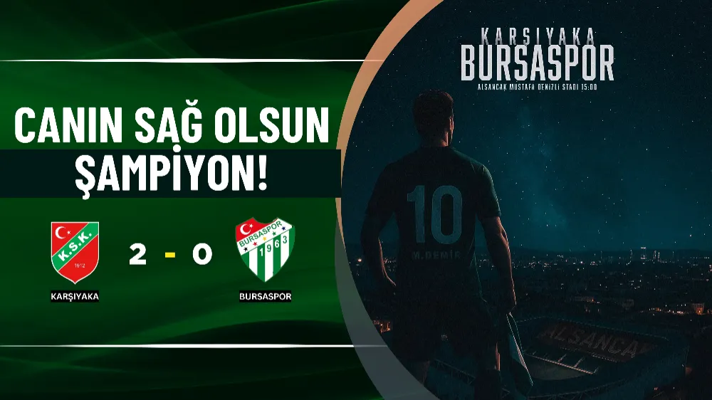 Canın sağ olsun şampiyon!