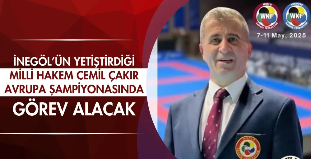 İnegöl’ün yetiştirdiği Milli Hakem Cemil Çakır Avrupa Şampiyonasında görev alacak