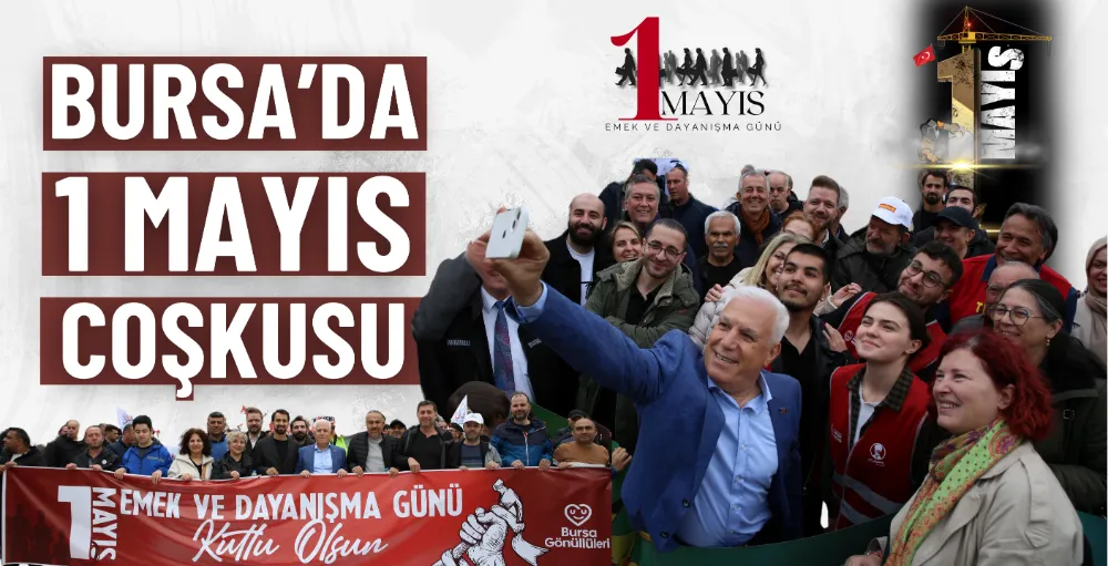 Bursa’da 1 Mayıs coşkusu