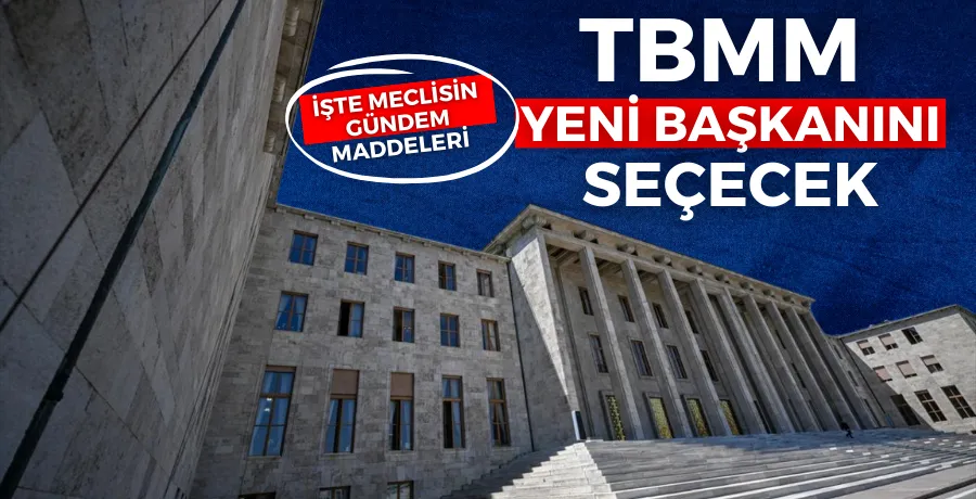 TBMM yeni başkanını seçecek