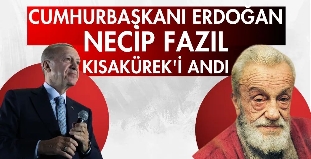Cumhurbaşkanı Erdoğan Necip Fazıl Kısakürek