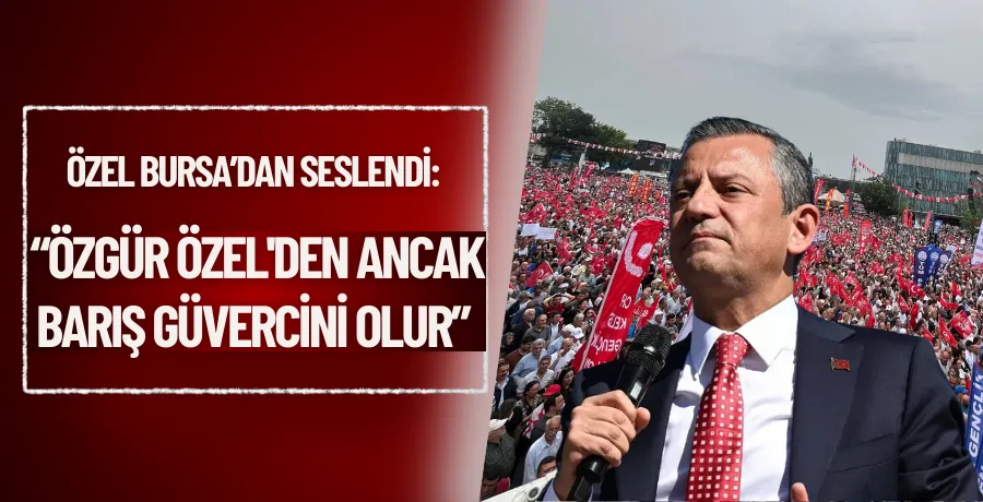 Özgür Özel Bursa