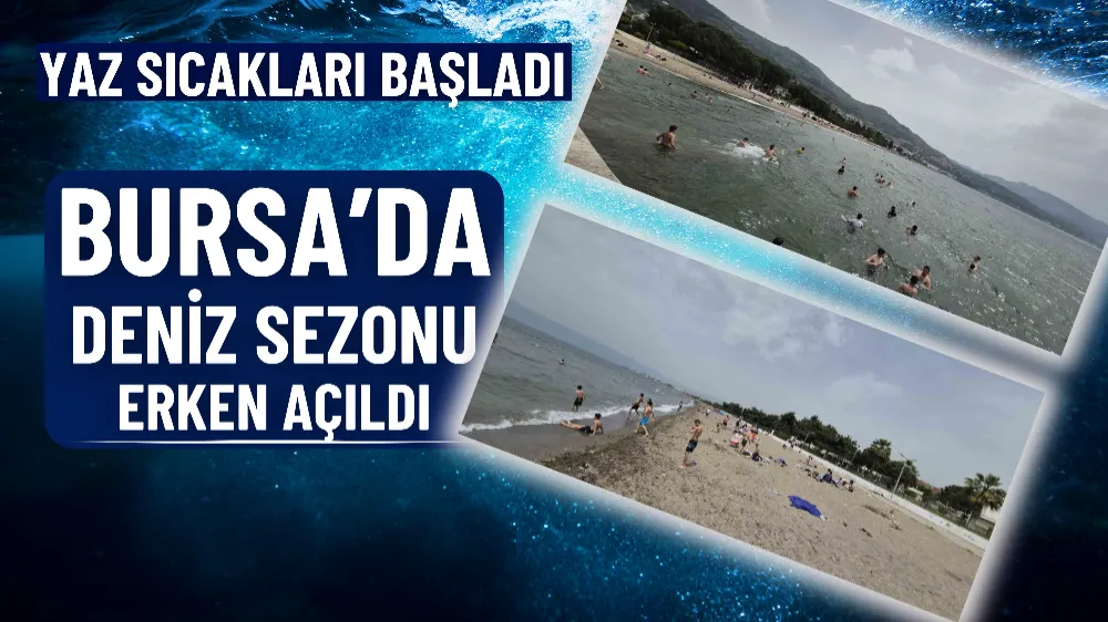 Bursa’da deniz sezonu erken açıldı