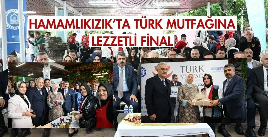 Hamamlıkızık’ta Türk mutfağına lezzetli final