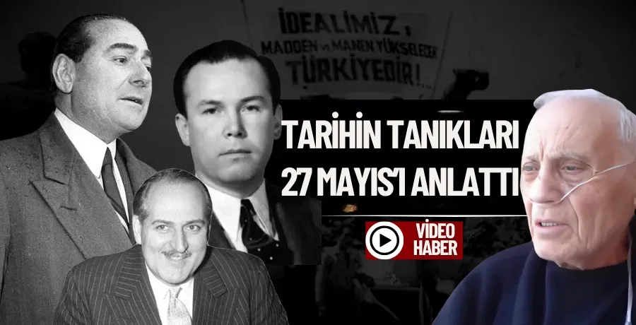 Tarihin tanıkları 27 Mayıs