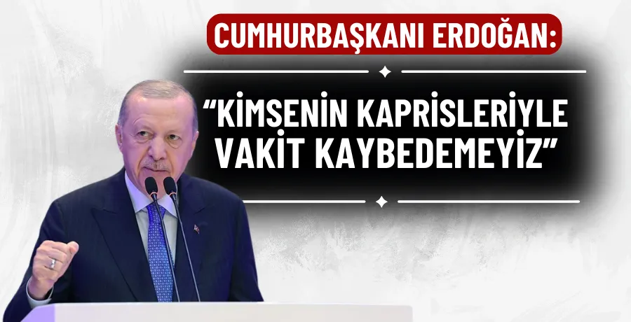 Erdoğan: Kentsel dönüşümde kapsamlı hazırlık içindeyiz; kimsenin kaprisleriyle vakit kaybedemeyiz