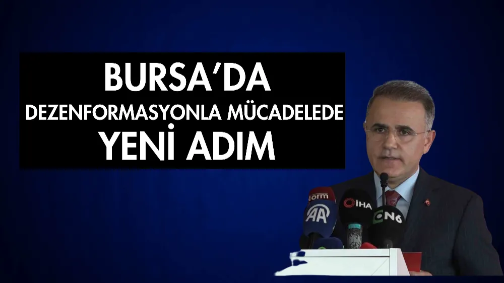 Bursa’da Dezenformasyonla Mücadelede yeni adım