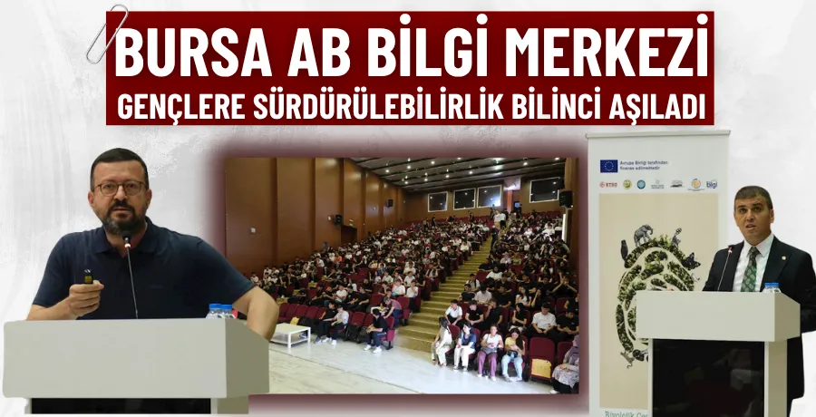 Bursa AB Bilgi Merkezi gençlere sürdürülebilirlik bilinci aşıladı