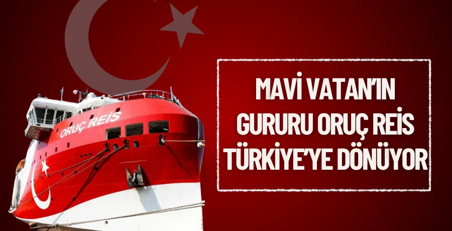 Mavi Vatan’ın gururu Türkiye’ye dönüyor